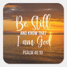 Be Still and Know that I am God