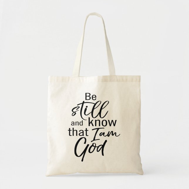 Be Still And Know That I Am God Tote Bag (Front)