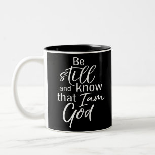 Be Still And Know That I Am God Two-Tone Coffee Mug