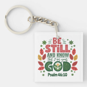 Be Still and Know that I am your God Keychain