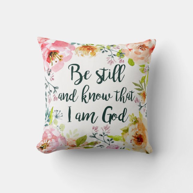 Be Still and Know Throw Pillow (Front)