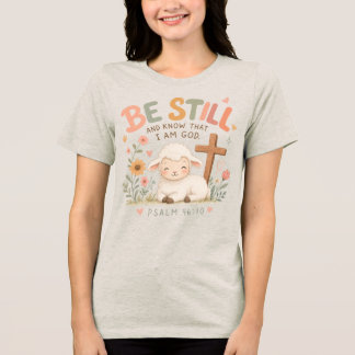 Be Still and Know Tri-Blend Shirt
