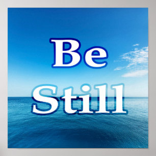 Be Still – Calm Ocean Inspiration Poster