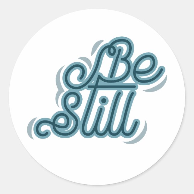 Be Still Classic Round Sticker (Front)