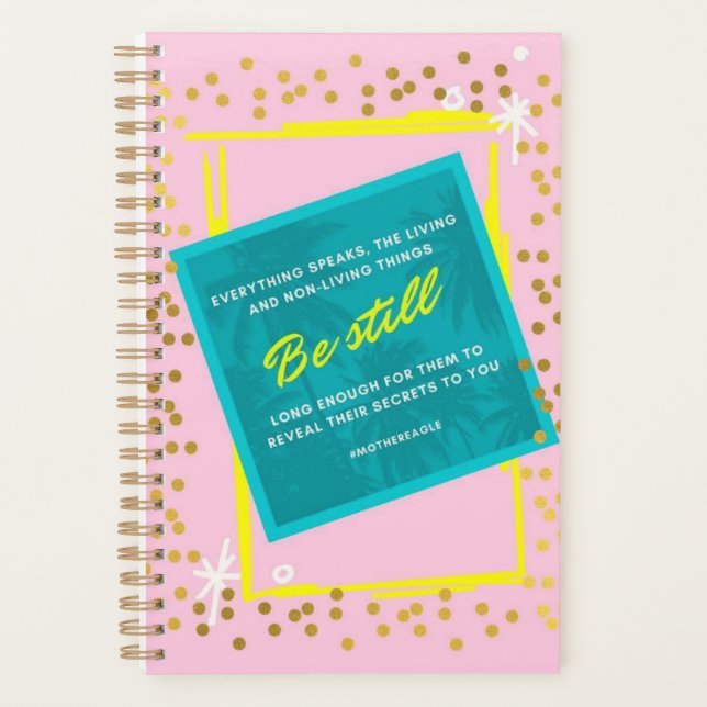 Be still everything hears spiral planner pink gold (Front)