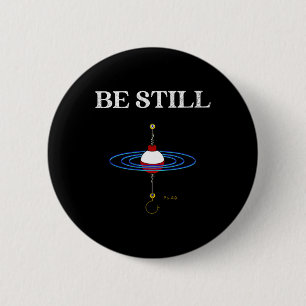 Be Still Fishing Meditational Inspired Fishy Fishi 2 Inch Round Button
