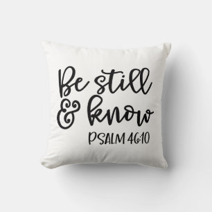 Be Still & Know Psalm 46:10 Throw Pillow