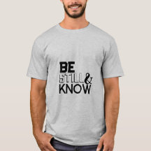 'Be still & know' T-shirts for men 