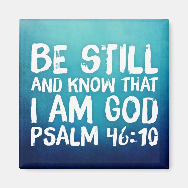 Be Still Know That I am God Bible Verse Scripture Magnet (Front)