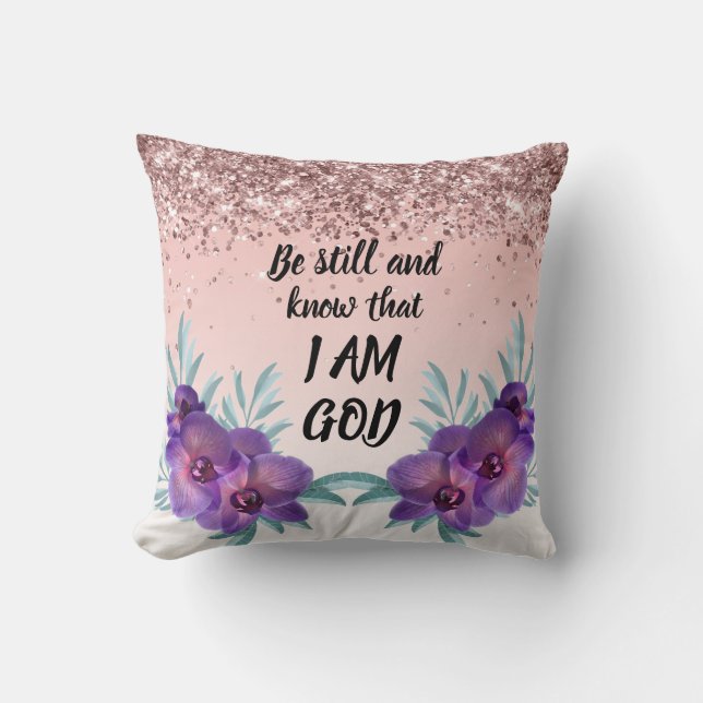Be Still & Know That I Am God Floral Throw Pillow (Front)