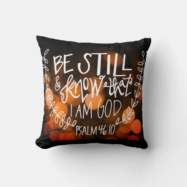 "Be Still & Know That I Am God" Throw Pillow (Front)
