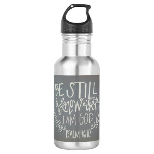 "Be Still & Know That I Am God" Water Bottle