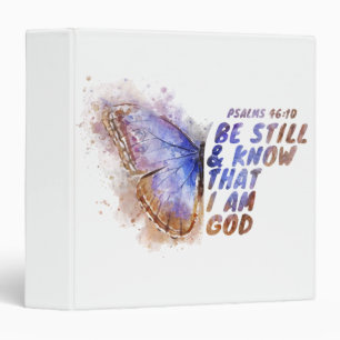 Be Still & Know That I Am God: Women’s Butterfly  Binder