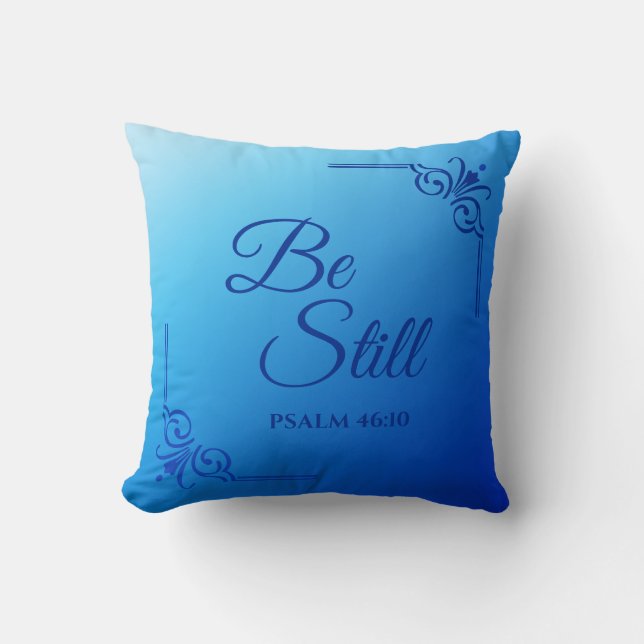 Be Still Psalm 46:10 Blue Throw Pillow (Front)