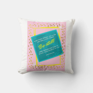 Be Still Quote Pink Green Throw Pillow