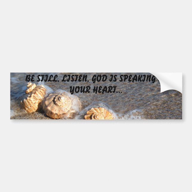 BE STILL... RELIGIOUS BUMPERSTICKERS BUMPER STICKER (Front)