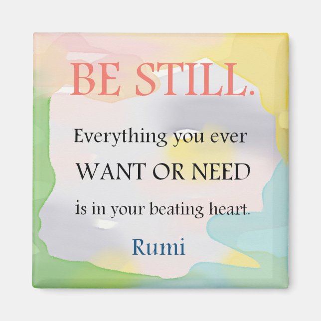 Be Still - Rumi Quote Magnet (Front)