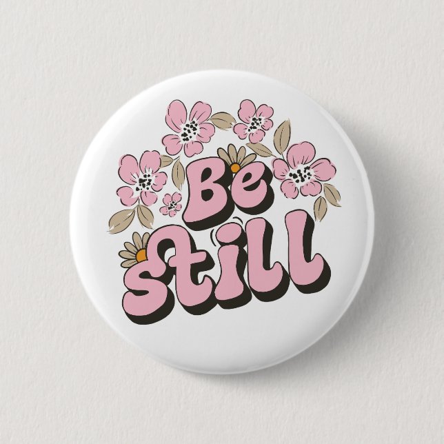Be Still Scripture in Retro Florals and Botanicals 2 Inch Round Button (Front)