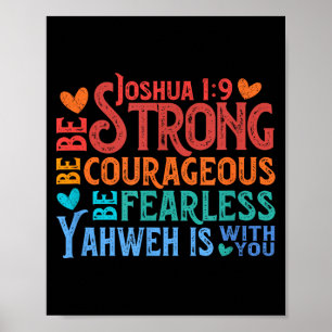 Be Strong & Courageous - Joshua 1_9 Poster