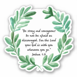 be strong and courageous