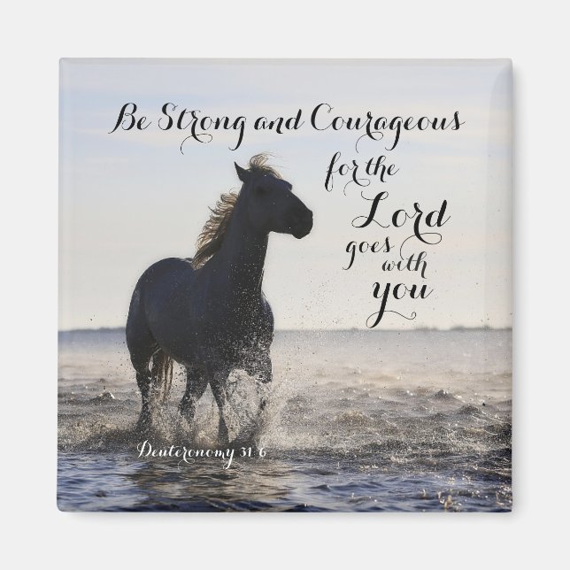 Be Strong and Courageous Bible Verse Deut 31 Horse Magnet (Front)