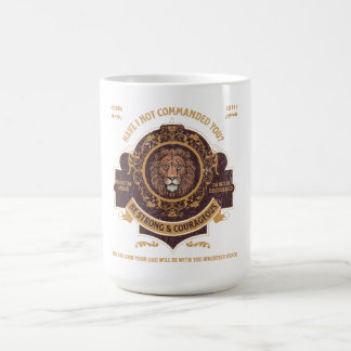 Be strong and courageous coffee mug