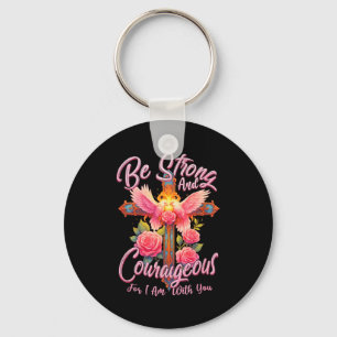 Be Strong And Courageous For I Am With You Angle W Keychain
