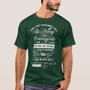 Be Strong and Courageous Joshua 19 Christian T-Shirt