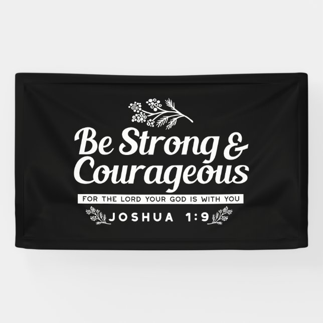 Be Strong and Courageous – Joshua 1:9 Bible Verse  Banner (Horizontal)