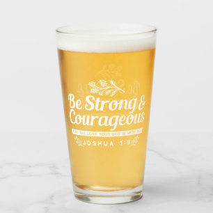 Be Strong and Courageous – Joshua 1:9 Bible Verse  Glass