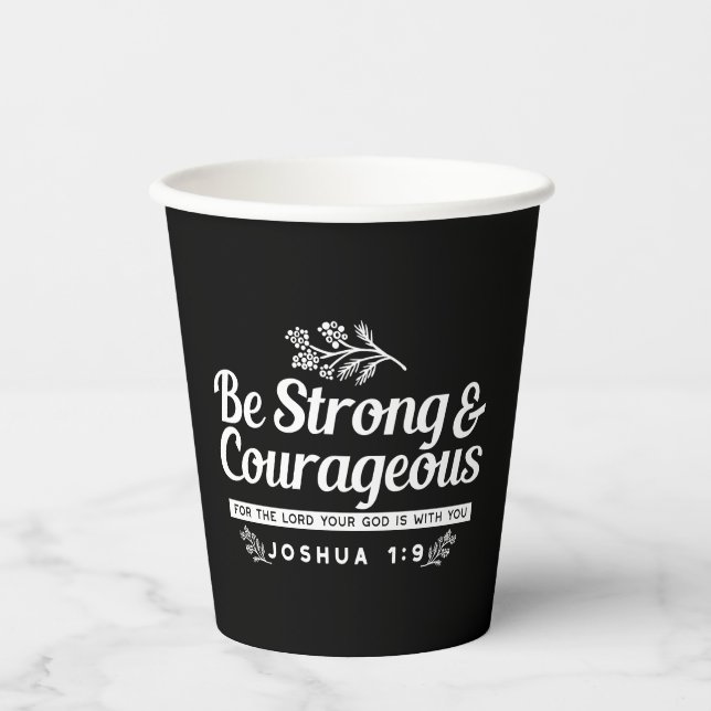 Be Strong and Courageous – Joshua 1:9 Bible Verse  Paper Cups (Front)