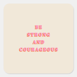 Be Strong And Courageous Joshua 1 9 Bible Verse Square Sticker