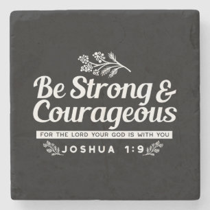 Be Strong and Courageous – Joshua 1:9 Bible Verse  Stone Coaster