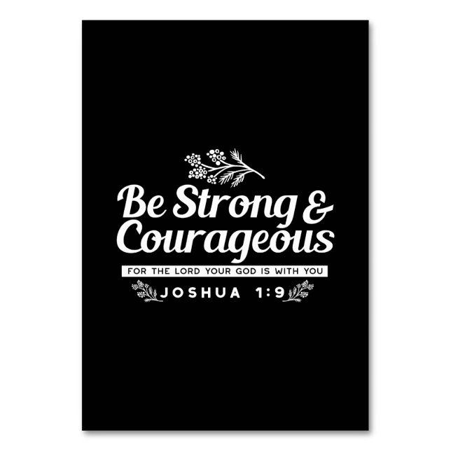 Be Strong and Courageous – Joshua 1:9 Bible Verse  Table Number (Front)