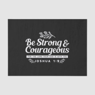 Be Strong and Courageous – Joshua 1:9 Bible Verse Tissue Paper