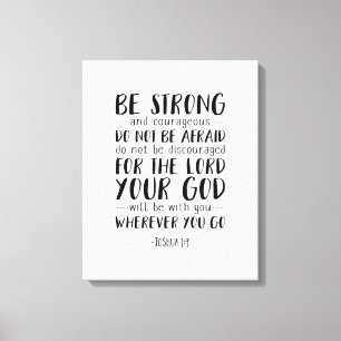 Be Strong And Courageous, Joshua 1:9 Canvas Print
