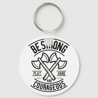 Be Strong And Courageous Keychain
