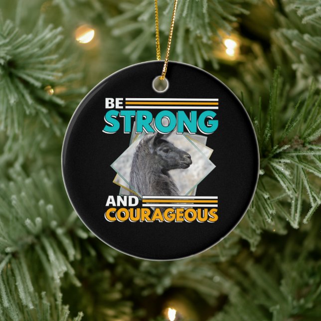 Be Strong and Courageous - Llama Ceramic Ornament (Tree)