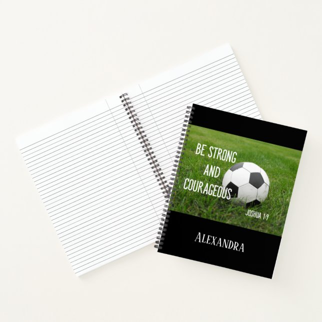Be Strong and Courageous Soccer Ball Sports Notebook (Inside)