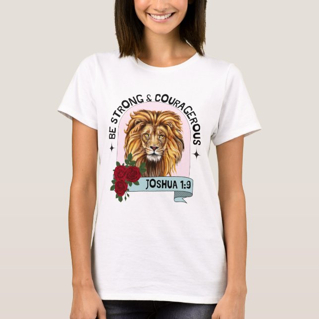 Be Strong and Courageous T-Shirt (Front)