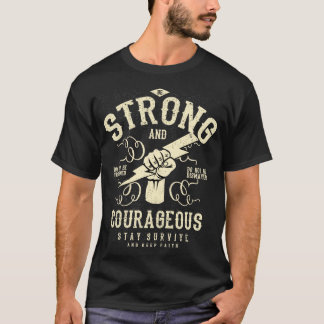 BE STRONG AND COURAGEOUS T-Shirt
