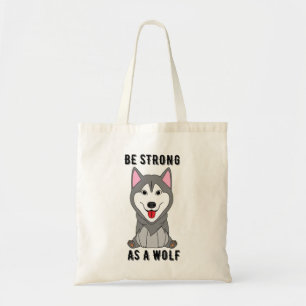 Be Strong As A Wolf  Tote Bag