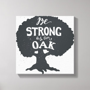 Be Strong As An Oak Canvas Print
