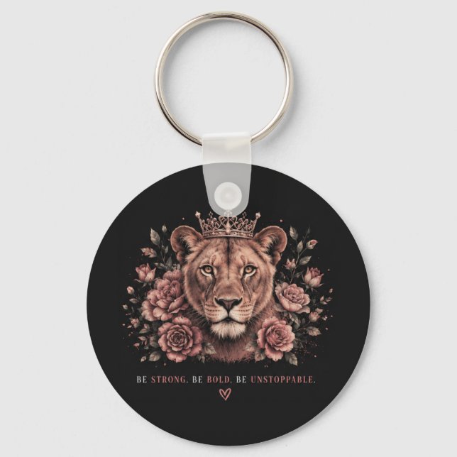 Be Strong Be Bold Be Unstoppable Lion Crown  Keychain (Front)