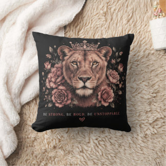 Be Strong Be Bold Be Unstoppable Lion Crown Throw Pillow