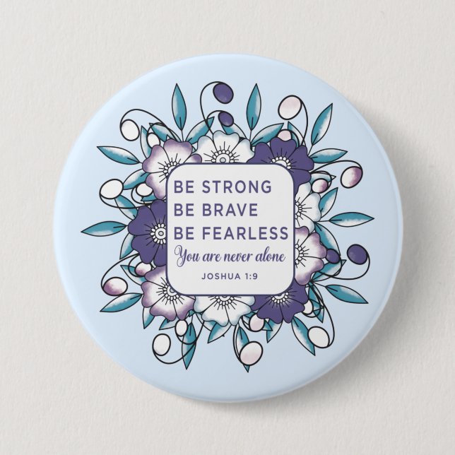 Be Strong Brave Fearless - Bible Verse  3 Inch Round Button (Front)