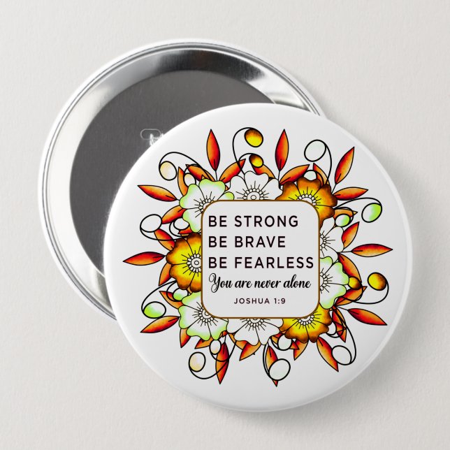 Be Strong Brave Fearless - Bible Verse 4 Inch Round Button (Front & Back)
