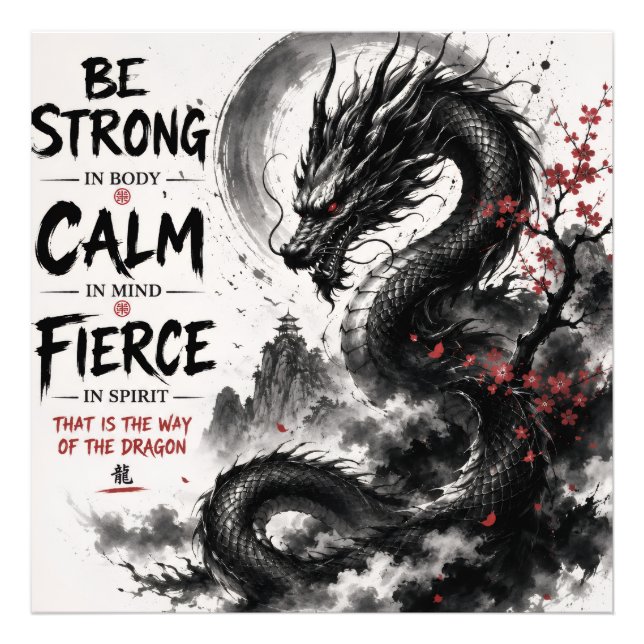 Be Strong, Calm & Fierce Dragon Photo Print (Front)