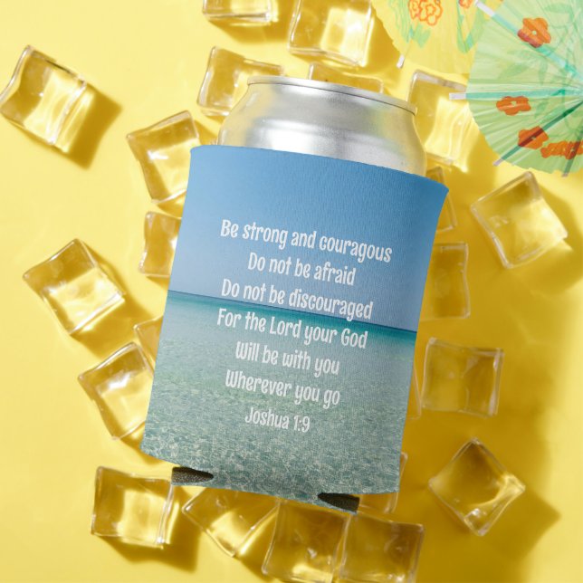 Be Strong & Courageous Beautiful Christian Beach Can Cooler (In Situ Summer)