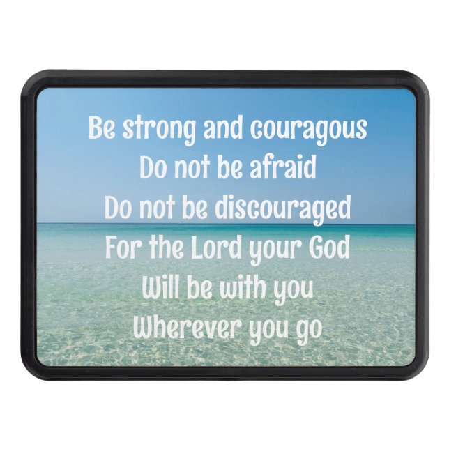 Be Strong & Courageous Beautiful Christian Beach Trailer Hitch Cover (Front)